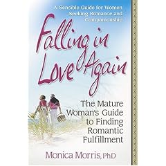 Falling in Love Again: The Mature Woman's Guide to Finding Romantic Fulfillment