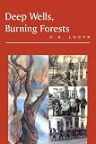 Deep Wells, Burning Forests