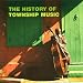 HISTORY OF TOWNSHIP MUSIC