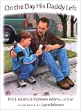 On the Day His Daddy Left (Albert Whitman Prairie Paperback)