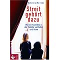Streit geh�rt dazu. Wie wir Konflikte in der Familie verstehen und l�sen