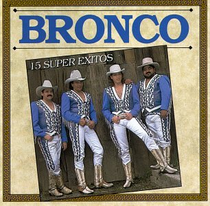 Bronco - 15 Super Exitos - Zortam Music