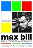 Produkt-Bild: Max Bill - Das absolute Augenmass