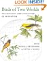 Birds of Two Worlds: The Ecology and Evolution of Migration