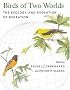 Birds of Two Worlds: The Ecology and Evolution of Migration