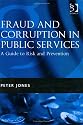 Fraud and Corruption in Public Services: A Guide to Risk and Prevention