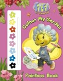 Fifi and the Flowertots - Colour My Garden Paintbox Book