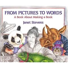 From Pictures to Words: A Book About Making a Book