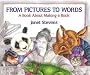 From Pictures to Words: A Book about Making a Book
