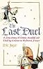 The Last Duel: A True Story of Crime, Scandal and Trial by Combat in Medieval France