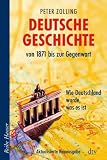 Produkt-Bild: Deutsche Geschichte von 1871 bis zur Gegenwart: Wie Deutschland wurde, was es ist