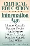 Critical Education in the New Information Age (Critical Perspectives Series)