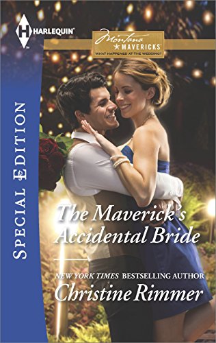 The Maverick's Accidental Bride (Montana Mavericks: What Happened at the Weddi)