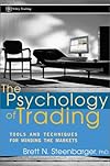 The Psychology of Trading: Tools and Techniques for Minding the Markets