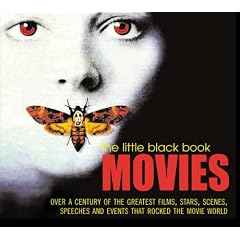 Movies: Over a Century of the Greatest Films, Stars, Scenes, Speeches and Events That Rocked the Movie World (Little Black Book)
