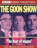 The Goon Show Classics: Fear of Wages/The Nadger Plague/The Great British Revolution/The Sahara Desert Salute v.20: Fear of Wages/The Nadger Plague/The ... Desert Salute Vol 20 (BBC Radio Collection)
