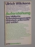 Produkt-Bild: Wilckens, Ulrich: Auferstehung. Das biblische Auferstehungszeugnis historisch untersucht und erkl&auml;rt. 3. Aufl. d. Taschenbuches G&uuml;tersloher Verlagshaus, 1981. 8&deg;. 125 S. kart. (ordentlicher Zustand). (ISBN 357903880x)