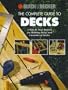 The Complete Guide to Decks: A Step-By-Step Manual for Building Basic and Advanced Decks (Black & Decker Home Improvement Library)