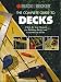 The Complete Guide to Decks: A Step-By-Step Manual for Building Basic and Advanced Decks (Black & Decker Home Improvement Library)