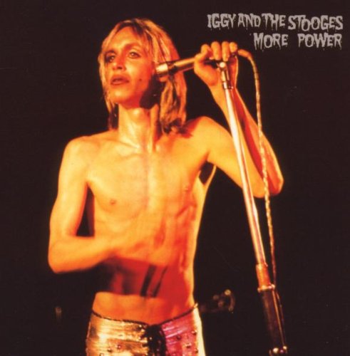 Iggy And The Stooges - More Power - Zortam Music