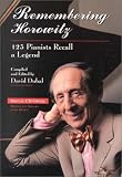 Remembering Horowitz: 125 Pianists Recall a Legend