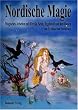 Nordische Magie: Magisches Arbeiten mit Freyja, Seidr, Yggdrasil und den Runen. Rituale, Magie und Zauber f�r die moderne Hexe des 21. Jahrhunderts