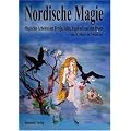 Nordische Magie: Magisches Arbeiten mit Freyja, Seidr, Yggdrasil und den Runen. Rituale, Magie und Zauber f�r die moderne Hexe des 21. Jahrhunderts