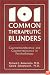 101 Common Therapeutic Blunders