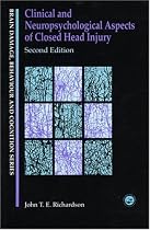Clinical and Neuropsychological Aspects of Closed Head Injury (Brain Damage, Behaviour and Cognition)