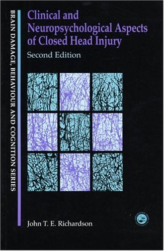 Clinical and Neuropsychological Aspects of Closed Head Injury (Brain Damage, Behaviour and Cognition)