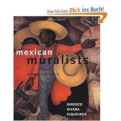 Mexican Muralists: Orozco, Rivera, Siqueiros