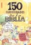 150 Curiosidades de La Biblia (Spanish Edition)