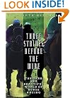 Three Strides Before the Wire: The Dark and Beautiful World of Horse Racing