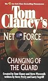 Changing of the Guard: Tom Clancy's Net Force #8
