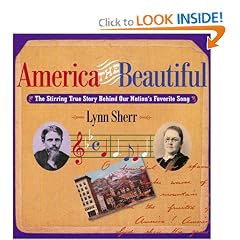 America the Beautiful: The Stirring True Story Behind Our Nation's Favorite Song