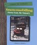 Snowmobiling: Have Fun, Be Smart (Explore the Outdoors)