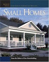 Small Homes: Design Ideas for Great American Houses