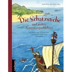 Die Schatzsuche: Abenteuergeschichten von Kirsten Boie, Cornelia Funke, Ursel Scheffler und anderen