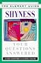 Shyness: Your Questions Answered (The Element Guides Series)