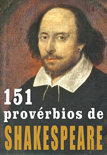 151 provÃ©rbios de SHAKESPEARE (Portuguese Edition)
