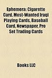 Ephemera: Cigarette Card, Most-Wanted Iraqi Playing Cards, Baseball Card, Newspaper, Pro Set Trading Cards-