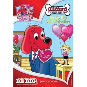 Clifford the Big Red Dog: Be My Big Red Valentine