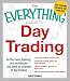 The
Everything
Guide
to
Day
Trading:
All
the
Tools,
Training,
and
Techniques
You
Need
to
Succeed
in
Day
Trading
