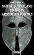 Nature, Justice, and Rights in Aristotle's Politics