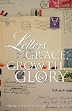 Letters of Grace, Growth, and Glory