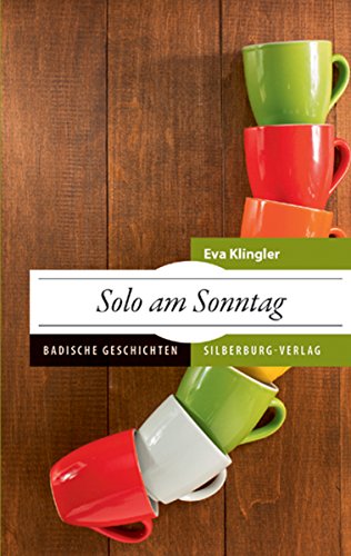 Solo am Sonntag: Badische Geschichten (German Edition)