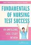 Fundamentals of Nursing Test Success: An Unfolding Case Study Review