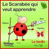 Le scarabée qui veut apprendre - Le Jardin.