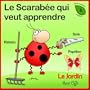 Le scarab�e qui veut apprendre - Le Jardin.