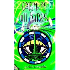 Court of All Kings (Immortal Eyes, Book 3) by Jackie Cassada